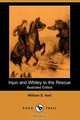 Injun and Whitey to the Rescue (Illustrated Edition) (Dodo Press), William S. Hart 