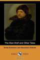 The Man-Wolf and Other Tales (Dodo Press), Emile Erckmann 