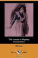 The House of Mystery (Illustrated Edition) (Dodo Press), Will Irwin 