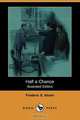 Half a Chance (Illustrated Edition) (Dodo Press), Frederic S. Isham 