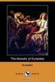 The Alcestis of Euripides (Dodo Press), Euripides 