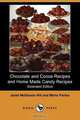Chocolate and Cocoa Recipes and Home Made Candy Recipes (Illustrated Edition) (Dodo Press), Janet McKenzie Hill 
