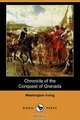 Chronicle of the Conquest of Granada (Dodo Press), Washington Irving 