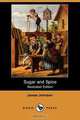 Sugar and Spice (Illustrated Edition) (Dodo Press), James Jr. Johnson 