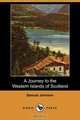 A Journey to the Western Islands of Scotland (Dodo Press), Samuel Johnson 