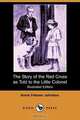 The Story of the Red Cross as Told to the Little Colonel, Annie Fellows Johnston 