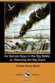 Air Service Boys in the Big Battle, Or, Silencing the Big Guns (Dodo Press), Charles Amory Beach 