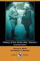 History of the World War. Volume I (Illustrated Edition) (Dodo Press), Francis A. March 