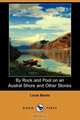 By Rock and Pool on an Austral Shore and Other Stories (Dodo Press), Louis Becke 