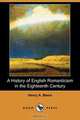 A History of English Romanticism in the Eighteenth Century (Dodo Press), Henry A. Beers 