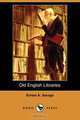 Old English Libraries (Dodo Press), Ernest A. Savage 