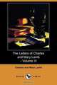 The Letters of Charles and Mary Lamb - Volume III (Dodo Press), Lamb Charles 