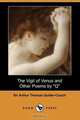 The Vigil of Venus and Other Poems by Q (Dodo Press), Arthur Quiller-Couch 