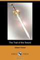 The Trail of the Sword (Dodo Press), Gilbert Parker 