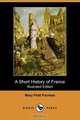 A Short History of France (Illustrated Edition) (Dodo Press), Mary Platt Parmele 