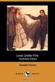 Love Under Fire (Illustrated Edition) (Dodo Press), Randall Parrish 
