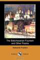 The Bakchesarian Fountain and Other Poems (Dodo Press), Aleksandr Pushkin 