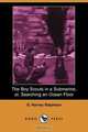 The Boy Scouts in a Submarine, Or, Searching an Ocean Floor (Dodo Press), G. Harvey Ralphson 