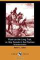 Pluck on the Long Trail, Or, Boy Scouts in the Rockies (Illustrated Edition) (Dodo Press), Edwin L. Sabin 