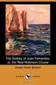 The Solitary of Juan Fernandez, Or, the Real Robinson Crusoe (Dodo Press), Joseph Xavier Saintine 