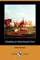 Adopting an Abandoned Farm (Dodo Press), Kate Sanborn 