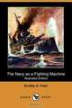 The Navy as a Fighting Machine (Illustrated Edition) (Dodo Press), Bradley A. Fiske 