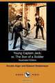 Young Captain Jack; Or, the Son of a Soldier (Illustrated Edition) (Dodo Press), Horatio Jr. Alger 