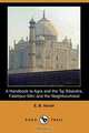 A Handbook to Agra and the Taj Sikandra, Fatehpur-Sikri and the Neighbourhood (Dodo Press), E. B. Havell 
