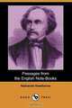 Passages from the English Note-Books (Dodo Press), Hawthorne Nathaniel 