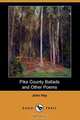 Pike County Ballads and Other Poems (Dodo Press), John Hay 