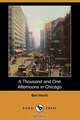 A Thousand and One Afternoons in Chicago (Dodo Press), Ben Hecht 