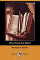 Who Wrote the Bible? (Dodo Press), Washington Gladden 