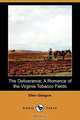 The Deliverance; A Romance of the Virginia Tobacco Fields (Dodo Press), Ellen Glasgow 