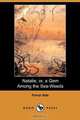 Natalie; Or, a Gem Among the Sea-Weeds (Dodo Press), Ferna Vale 