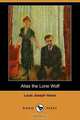 Alias the Lone Wolf (Dodo Press), Louis Joseph Vance 