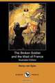 The Broken Soldier and the Maid of France (Illustrated Edition) (Dodo Press), Henry Van Dyke 