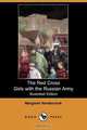 The Red Cross Girls with the Russian Army (Illustrated Edition) (Dodo Press), Margaret Vandercook 