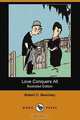 Love Conquers All (Illustrated Edition) (Dodo Press), Robert C. Benchley 