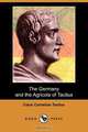 The Germany and the Agricola of Tacitus (Dodo Press), Caius Cornelius Tacitus 