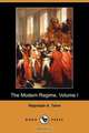 The Modern Regime, Volume I (Dodo Press), Hippolyte Aldophe Taine 