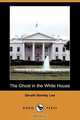 The Ghost in the White House (Dodo Press), Gerald Stanley Lee 