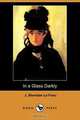 In a Glass Darkly (Dodo Press), Joseph Sheridan Le Fanu 