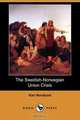 The Swedish-Norwegian Union Crisis (Dodo Press), Karl Nordlund 