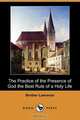 The Practice of the Presence of God the Best Rule of a Holy Life (Dodo Press), Brother Lawrence 