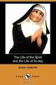 The Life of the Spirit and the Life of To-Day (Dodo Press), Evelyn Underhill 