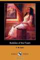 Bubbles of the Foam (Dodo Press), F. W. Bain 