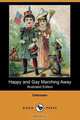 Happy and Gay Marching Away (Illustrated Edition) (Dodo Press), Unknown 