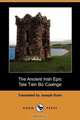 The Ancient Irish Epic Tale Tain Bo Cualnge the Cualnge Cattle-Raid (Dodo Press), 