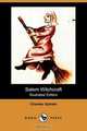Salem Witchcraft (Illustrated Edition) (Dodo Press), Charles Upham 