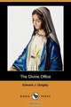 The Divine Office (Dodo Press), Edward J. Quigley 